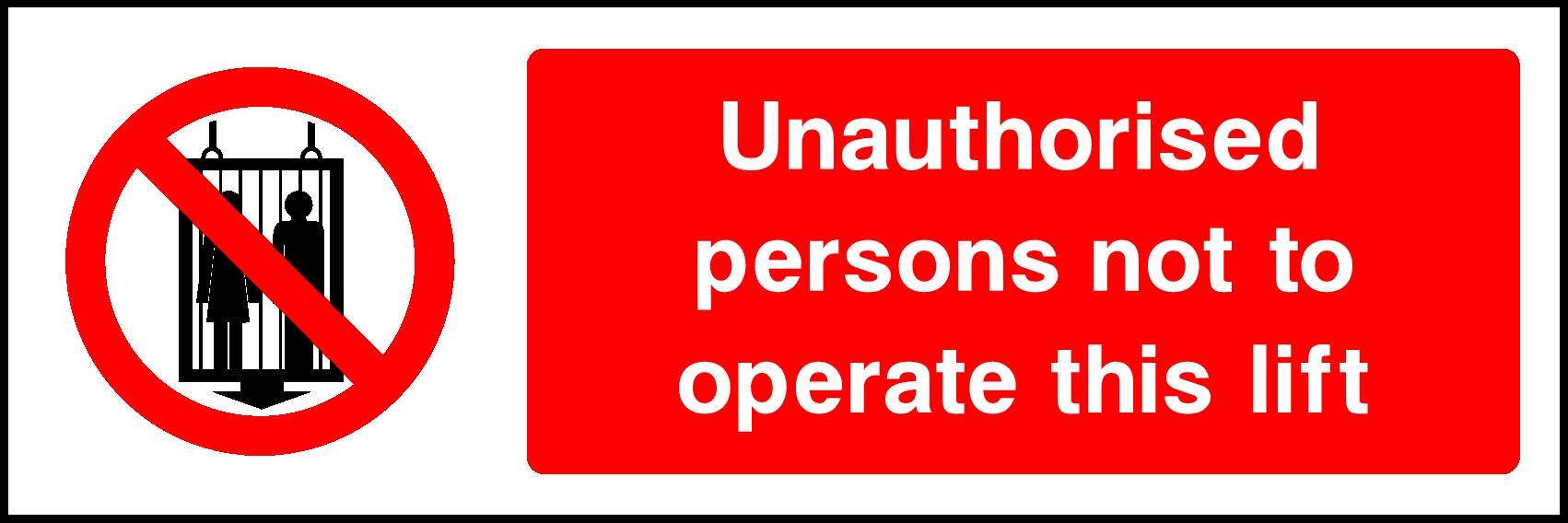 Unauthorised Person Not To Operate This Lift Signs and Stickers