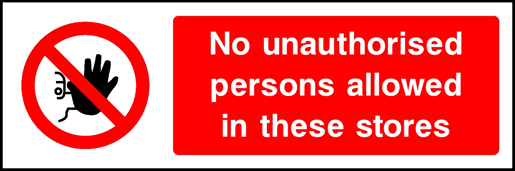 No Unauthorised Persons Allowed In These Stores Signs and Stickers