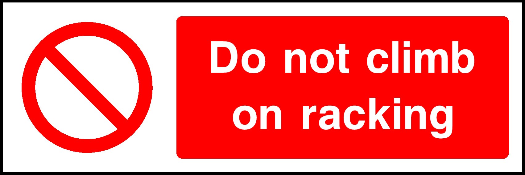 Do Not Climb On Racking Signs and Stickers