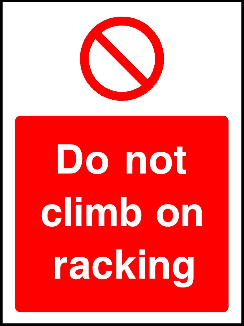 Do Not Climb On Racking Signs and Stickers